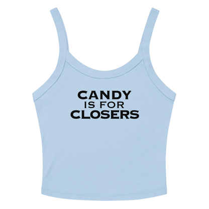 "Candy Is For Closers" printed on a solid baby blue blend tbd