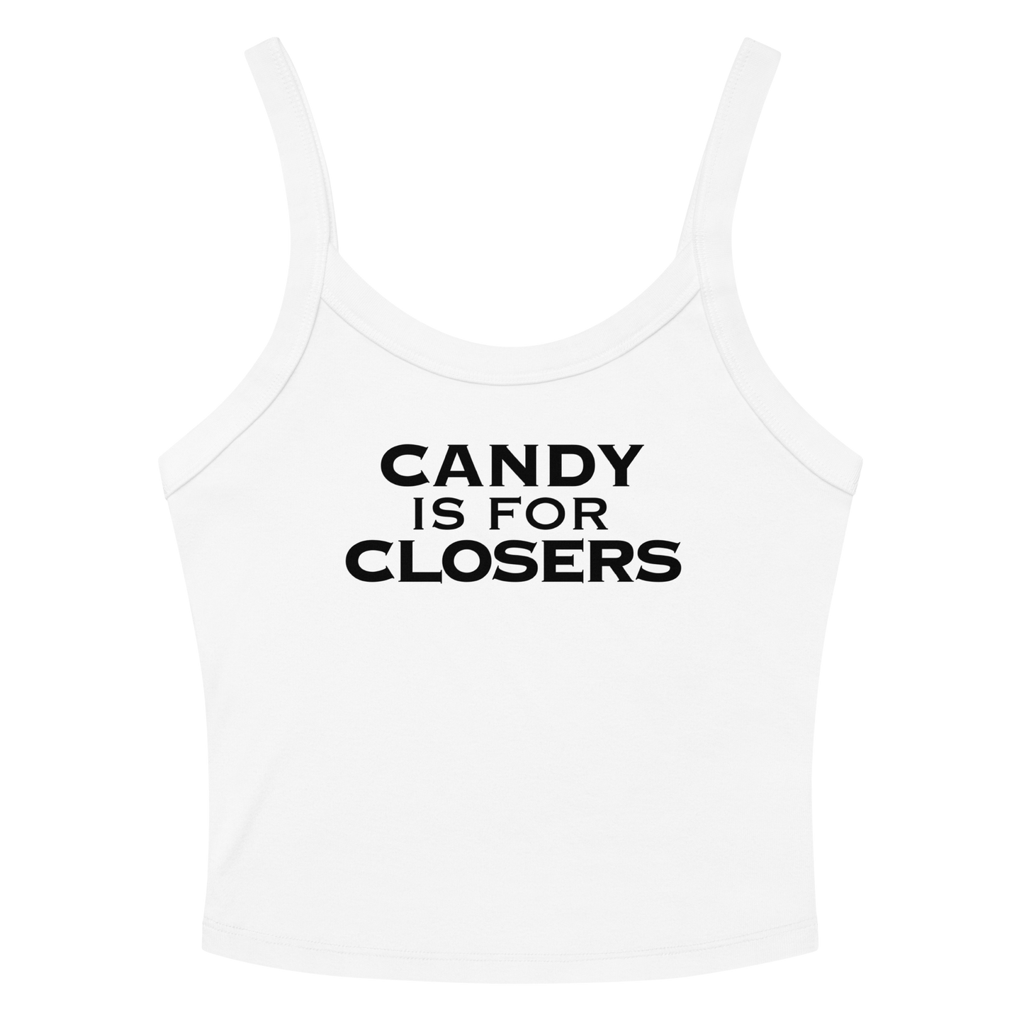 "Candy Is For Closers" printed on a solid white blend women's micro-rib tanktop laying on a flat surface amongst sunglasses and shorts