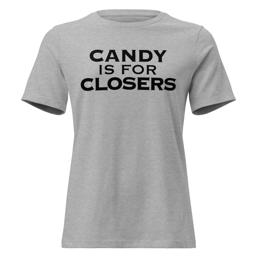 "Candy Is For Closers" printed on a athletic heather on an invisible / simulated body
