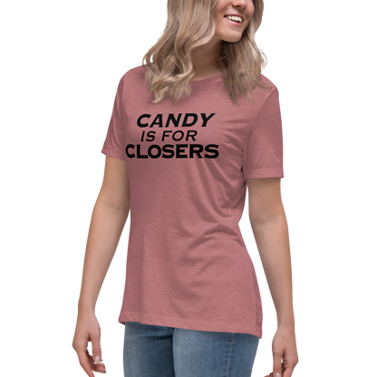 "Candy Is For Closers" printed on a heather mauve women's relaxed t-shirt worn by a female