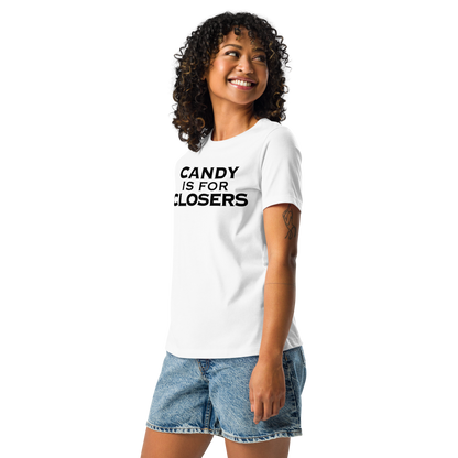 "Candy Is For Closers" printed on a white women's relaxed t-shirt worn by a female