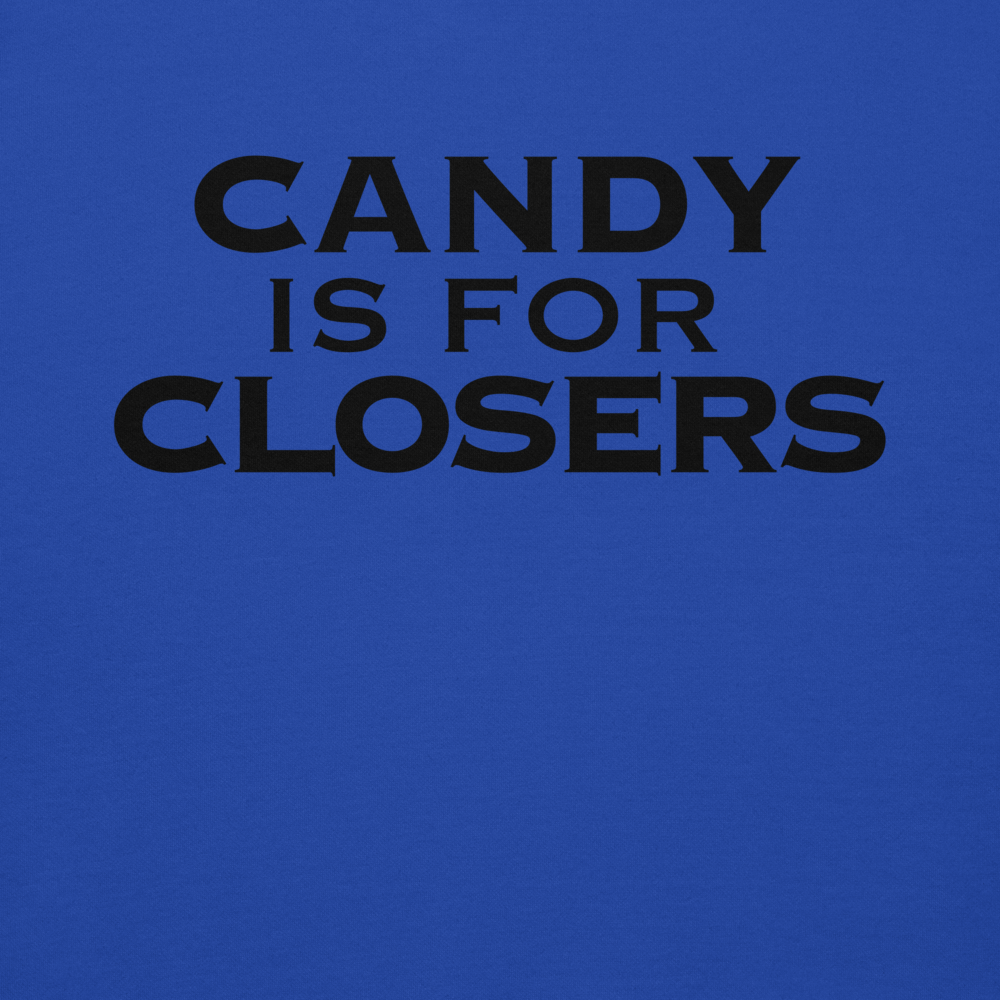 "Candy Is For Closers" printed on a team royal background
