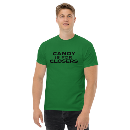 "Candy Is For Closers" printed on a turf green unisex classic tee worn by a male
