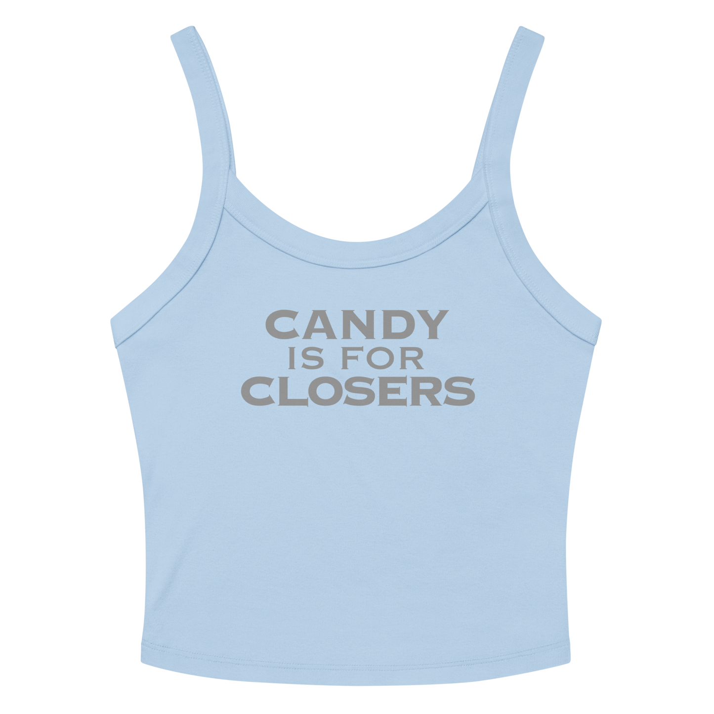 "Candy Is For Closers" printed on a solid baby blue blend women's micro-rib tanktop laying on a flat surface amongst sunglasses and shorts