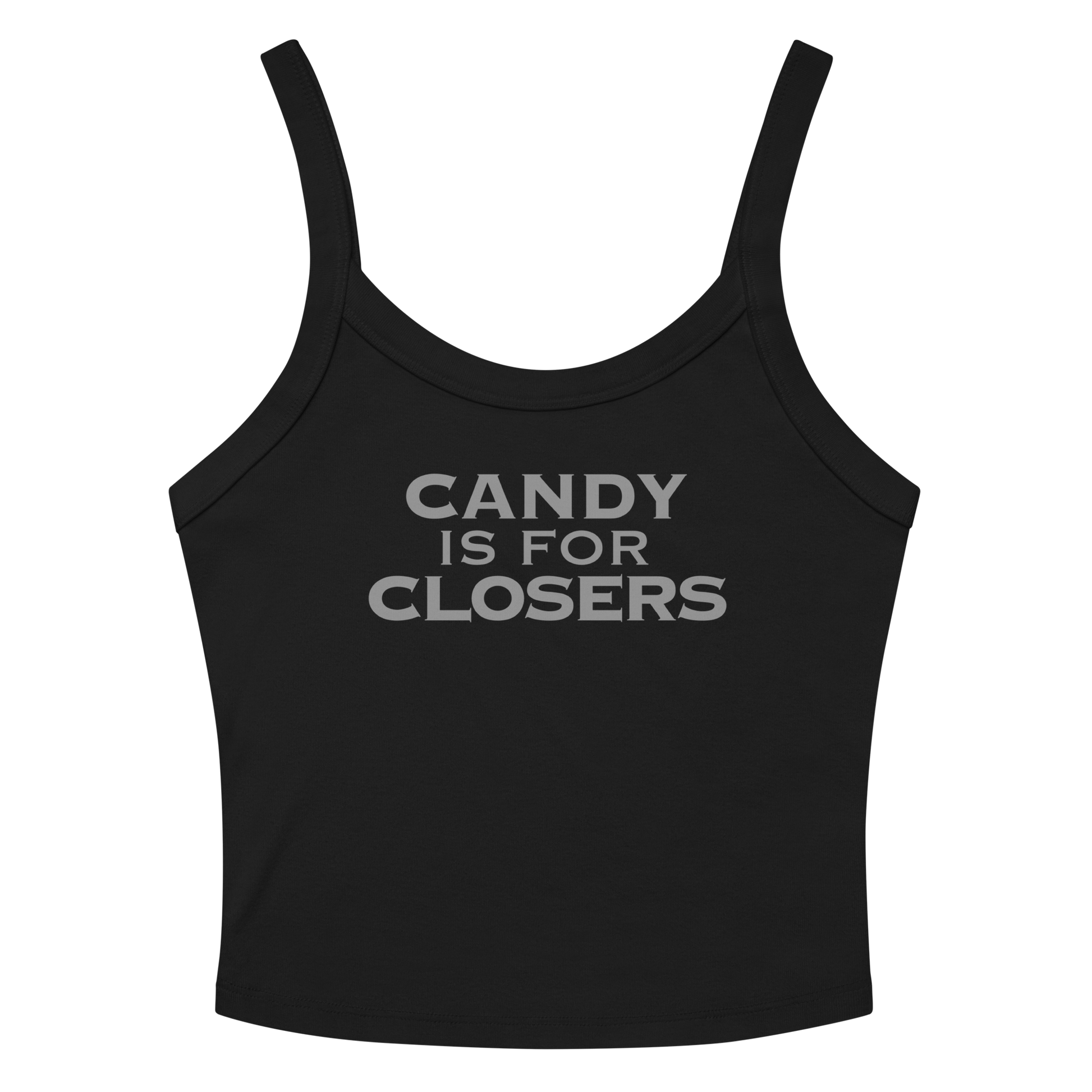 "Candy Is For Closers" printed on a solid black blend tbd