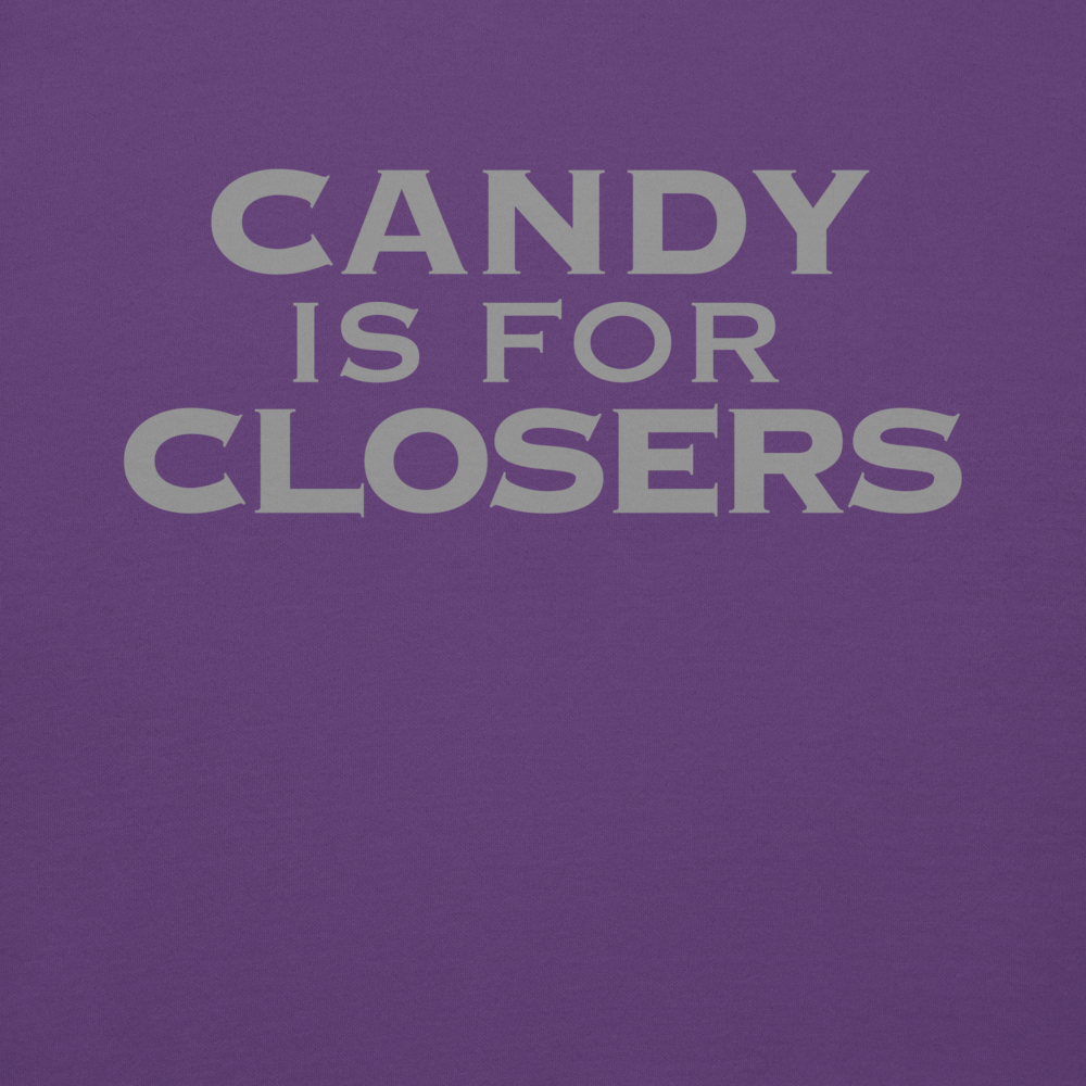 "Candy Is For Closers" printed on a purple background
