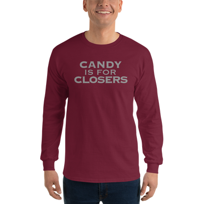 "Candy Is For Closers" printed on a maroon men's long sleeve shirt worn by a male