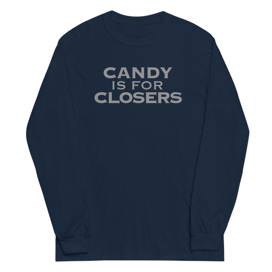 "Candy Is For Closers" printed on a navy men's long sleeve shirt laying on a flat surface