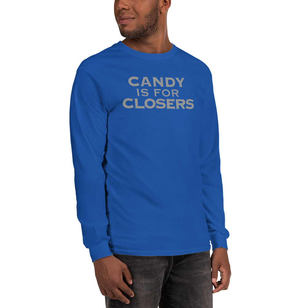"Candy Is For Closers" printed on a royal men's long sleeve shirt worn by a male
