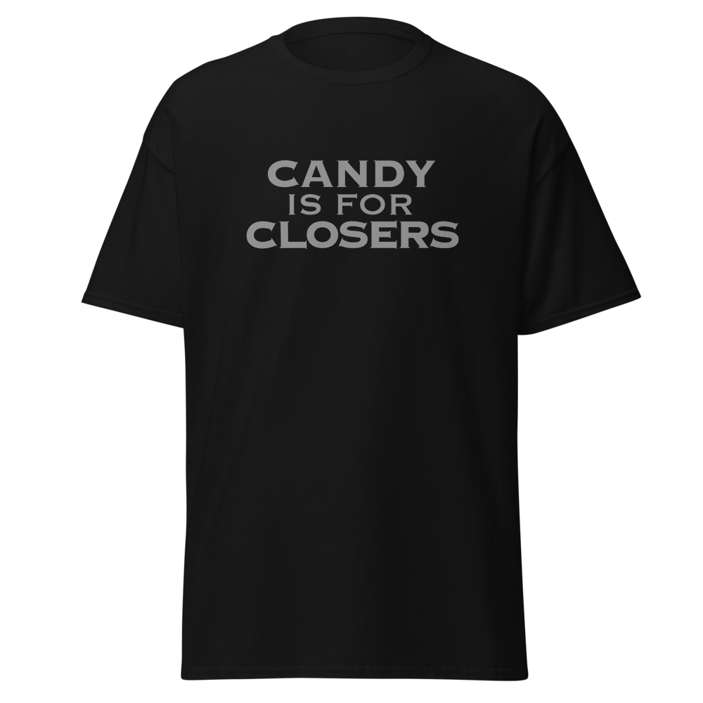 "Candy Is For Closers" printed on a black on an invisible body