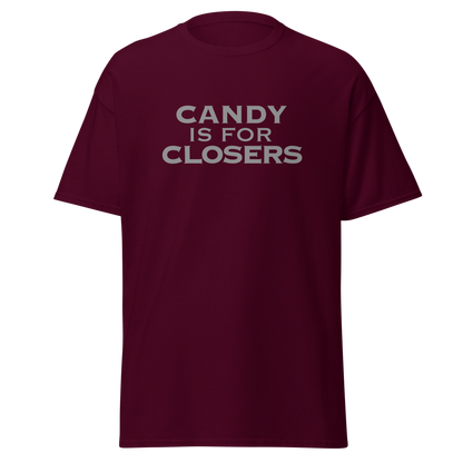 "Candy Is For Closers" printed on a maroon on an invisible body
