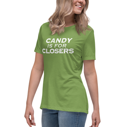 "Candy Is For Closers" printed on a leaf women's relaxed t-shirt worn by a female