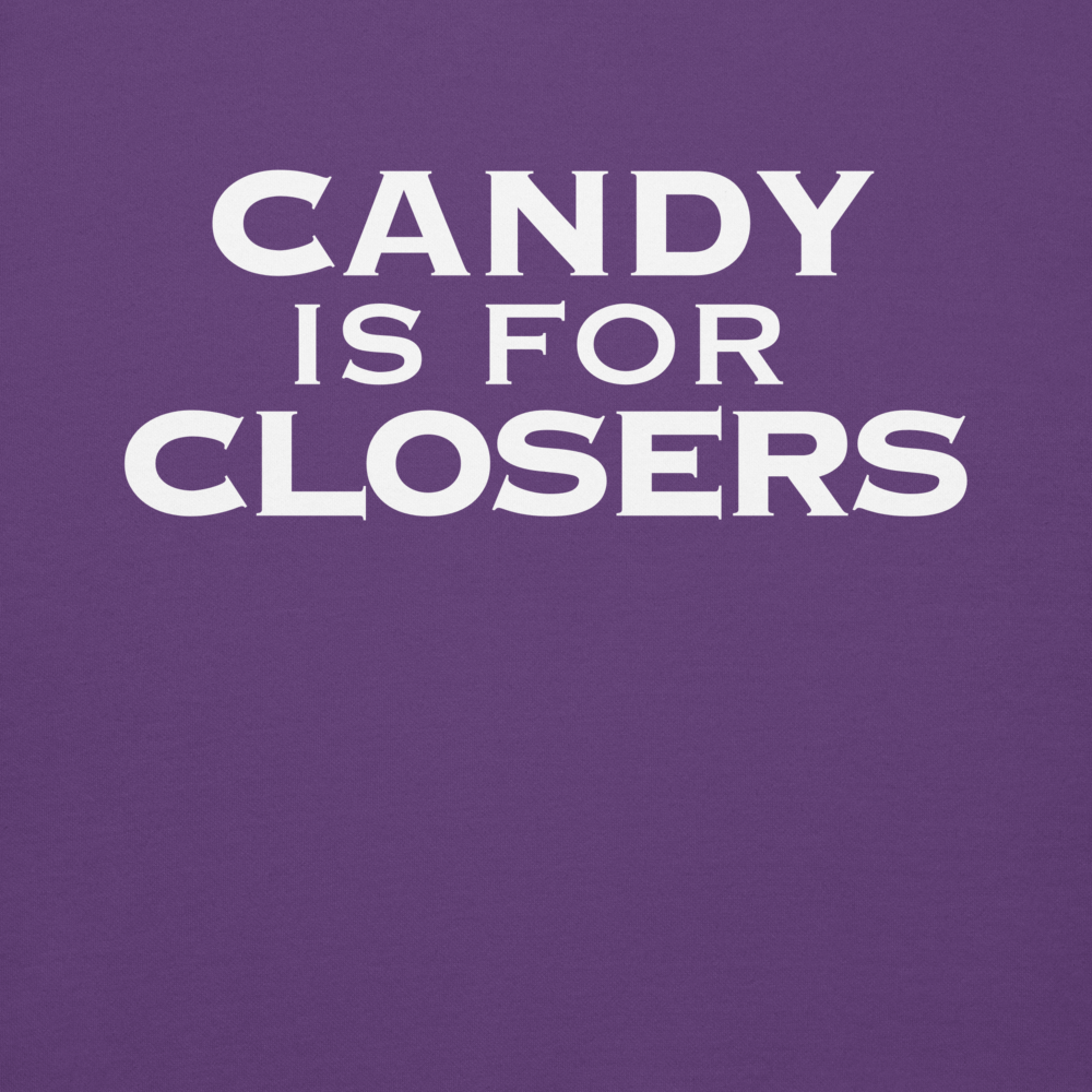 "Candy Is For Closers" printed on a purple background