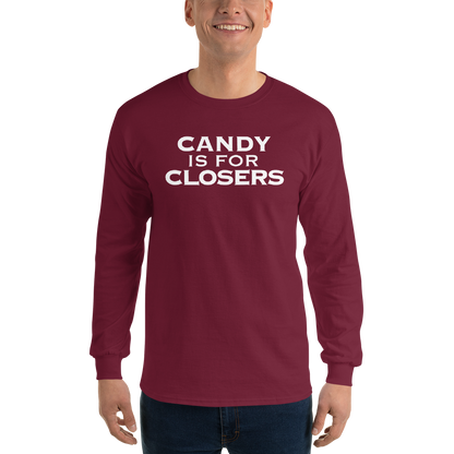 "Candy Is For Closers" printed on a maroon men's long sleeve shirt worn by a male