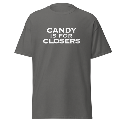 "Candy Is For Closers" printed on a charcoal on an invisible body