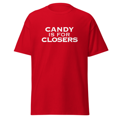 "Candy Is For Closers" printed on a red on an invisible body