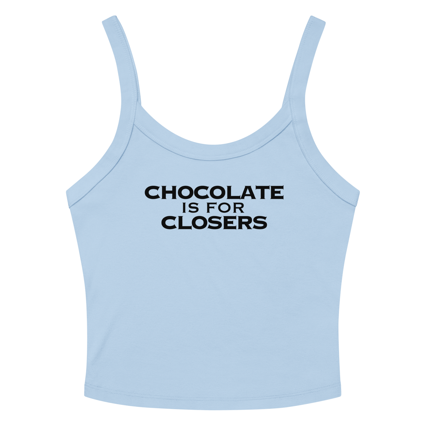 "Chocolate Is For Closers" printed on a solid baby blue blend women's micro-rib tanktop laying on a flat surface amongst sunglasses and shorts