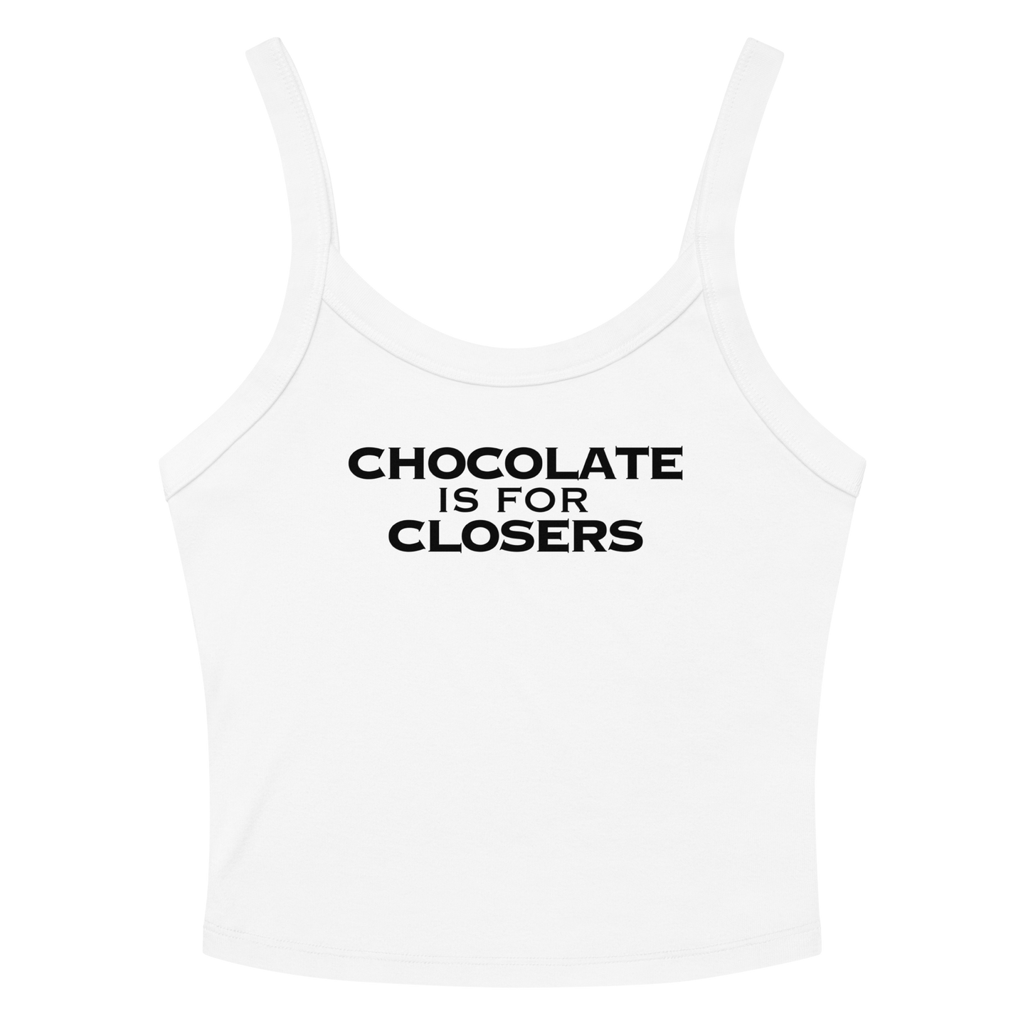 "Chocolate Is For Closers" printed on a solid white blend women's micro-rib tanktop laying on a flat surface amongst sunglasses and shorts