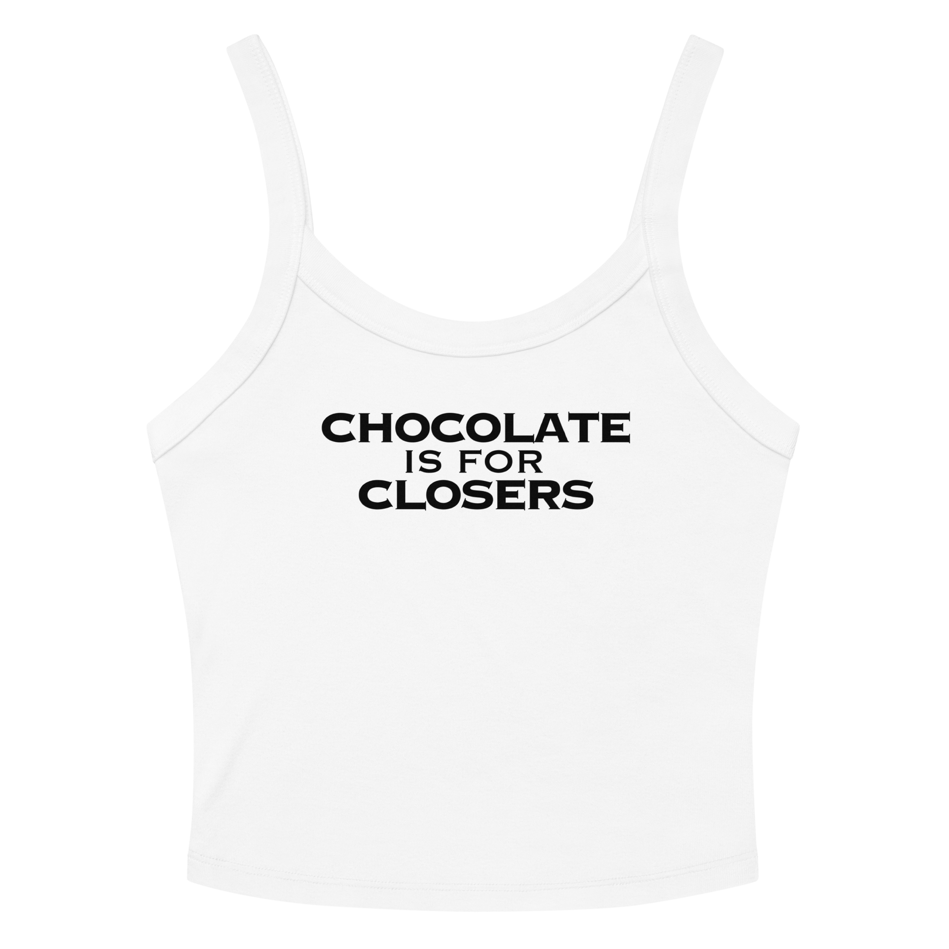 "Chocolate Is For Closers" printed on a solid white blend women's micro-rib tanktop laying on a flat surface amongst sunglasses and shorts