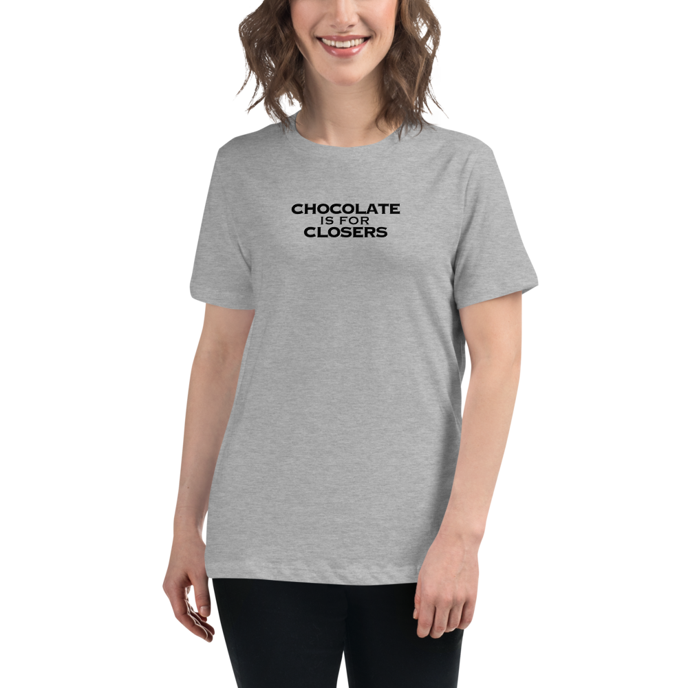 "Chocolate Is For Closers" printed on a athletic heather women's relaxed t-shirt worn by a female