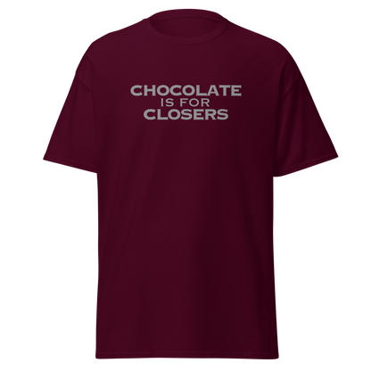 "Chocolate Is For Closers" printed on a maroon on an invisible body