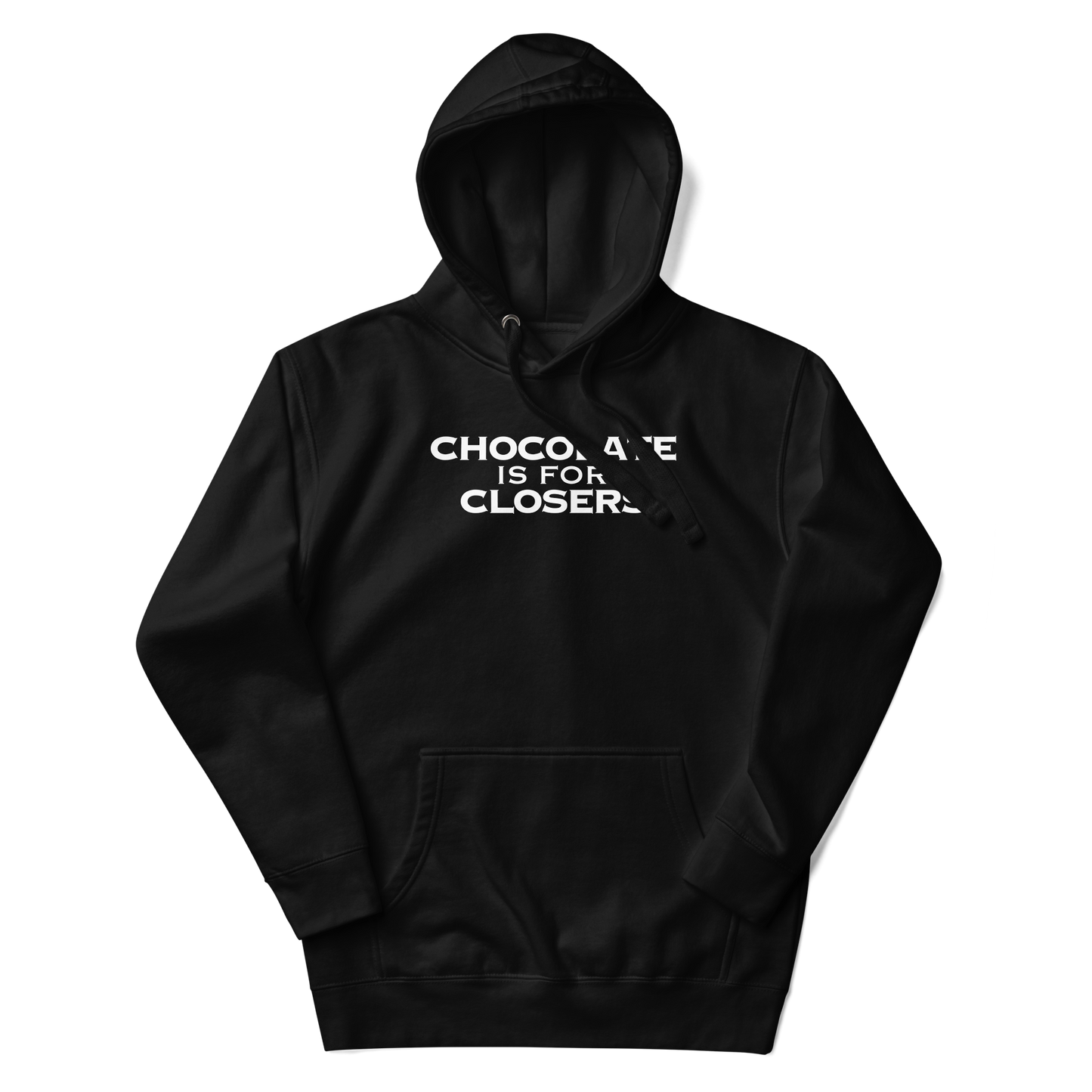 "Chocolate Is For Closers" printed on a black unisex hoodie laying on a flat surface with the hood up