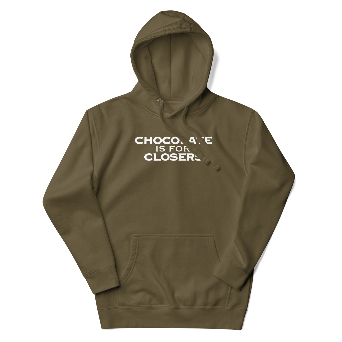 "Chocolate Is For Closers" printed on a military green unisex hoodie laying on a flat surface with the hood up