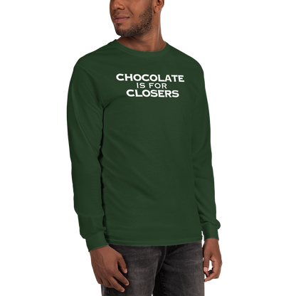 "Chocolate Is For Closers" printed on a forest green men's long sleeve shirt worn by a male