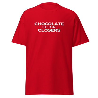 "Chocolate Is For Closers" printed on a red on an invisible body