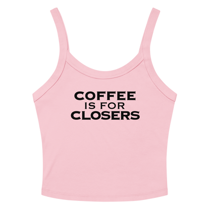 "Coffee Is For Closers" printed on a solid pink blend tbd