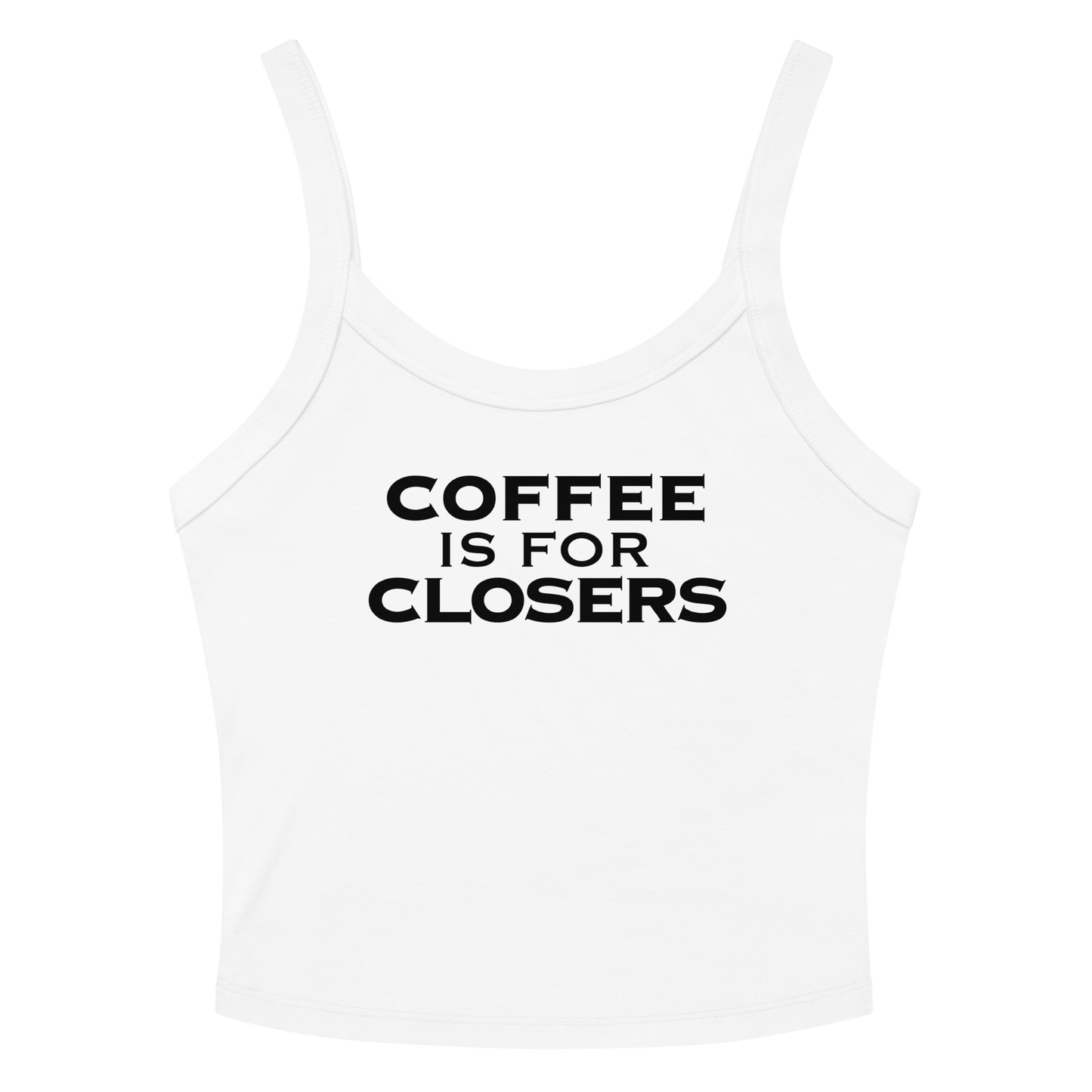 "Coffee Is For Closers" printed on a solid white blend women's micro-rib tanktop laying on a flat surface amongst sunglasses and shorts