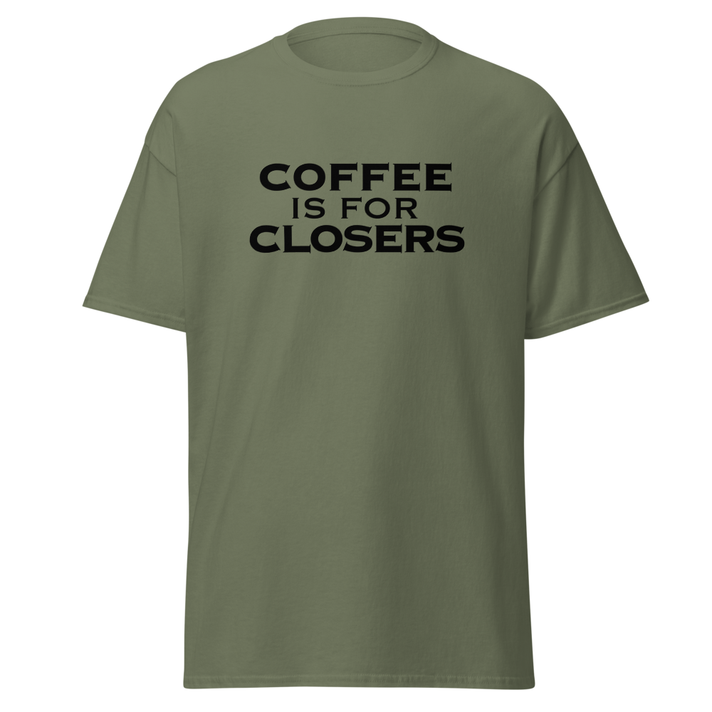 "Coffee Is For Closers" printed on a military green on an invisible body