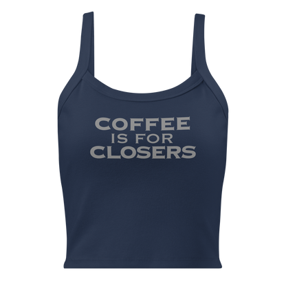 "Coffee Is For Closers" printed on a solid navy blend women's micro-rib tanktop laying on a flat surface