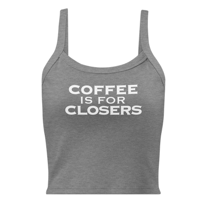 Closers - Coffee in White on Women's Micro-Rib Tank Top (Bella+Canvas - 1012)