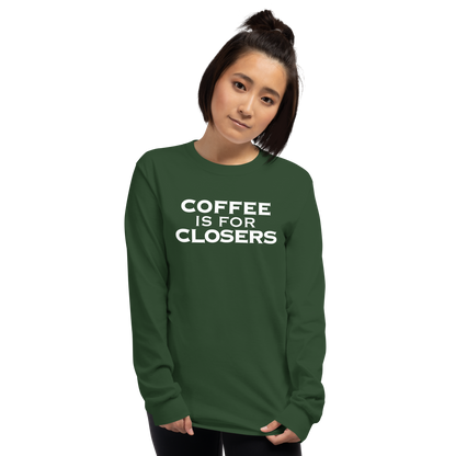 "Coffee Is For Closers" printed on a forest green men's long sleeve shirt worn by a female