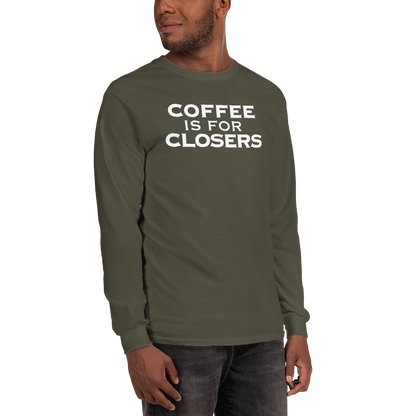 "Coffee Is For Closers" printed on a military green men's long sleeve shirt worn by a male