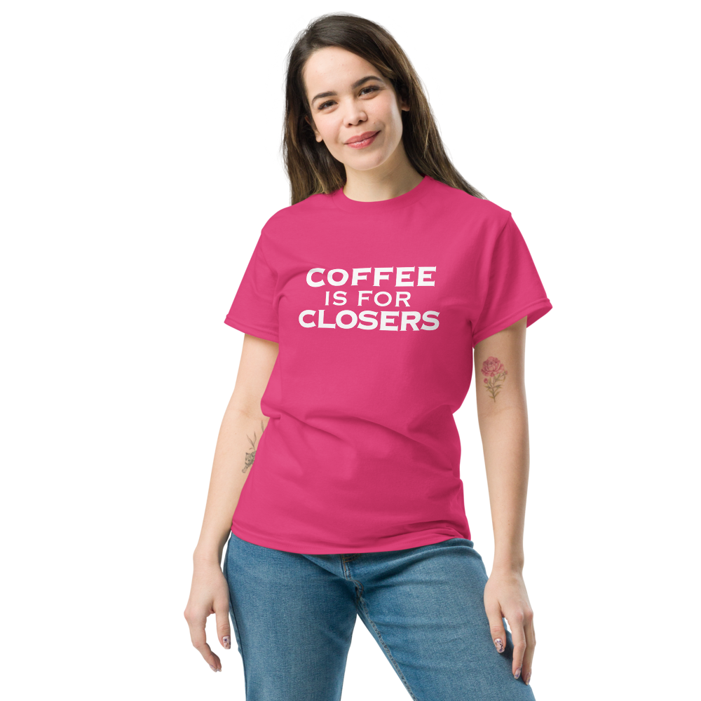 "Coffee Is For Closers" printed on a heliconia unisex classic tee worn by a female