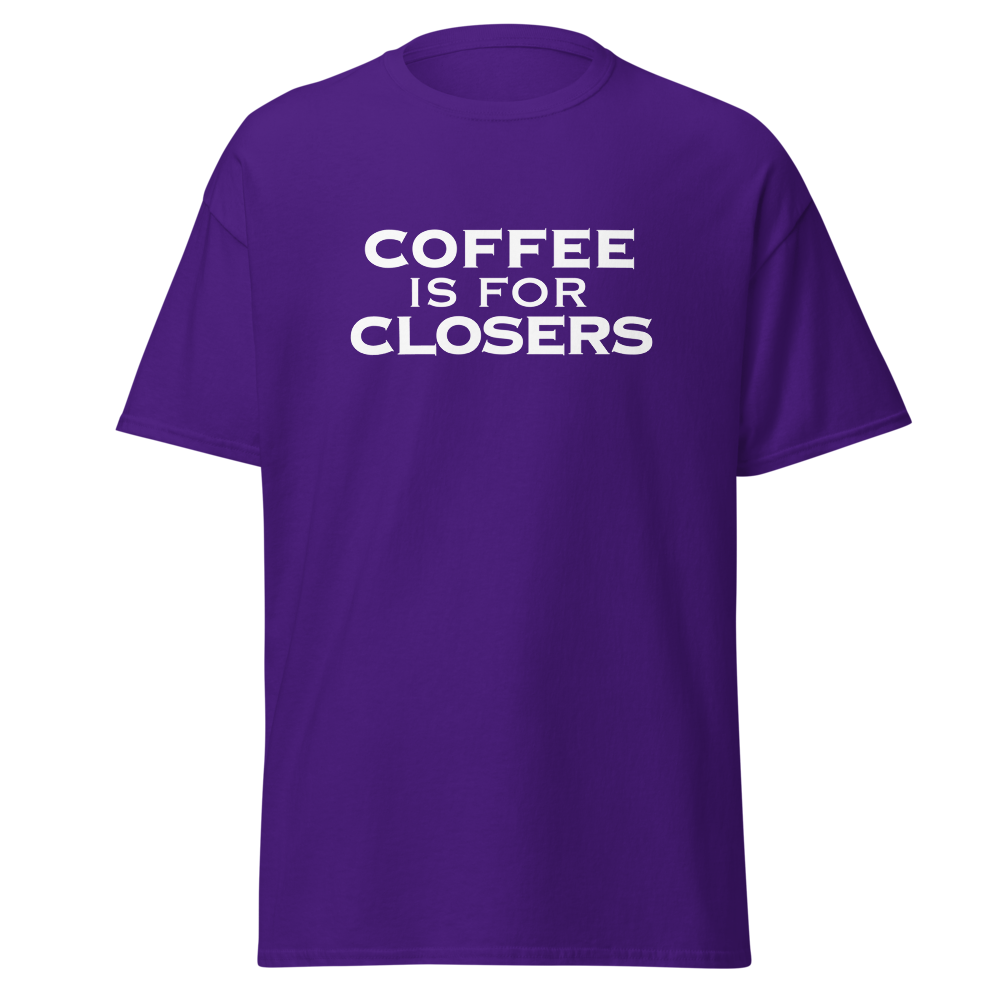 "Coffee Is For Closers" printed on a purple on an invisible body