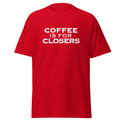 "Coffee Is For Closers" printed on a red on an invisible body