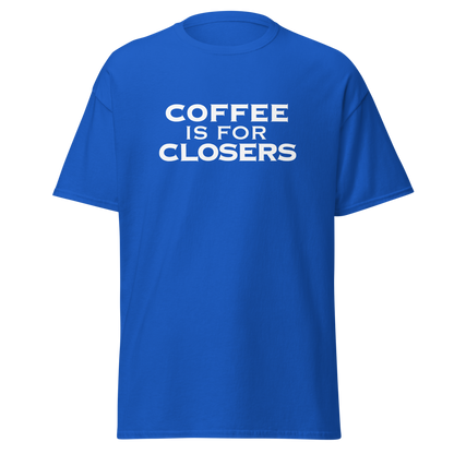 "Coffee Is For Closers" printed on a royal on an invisible body