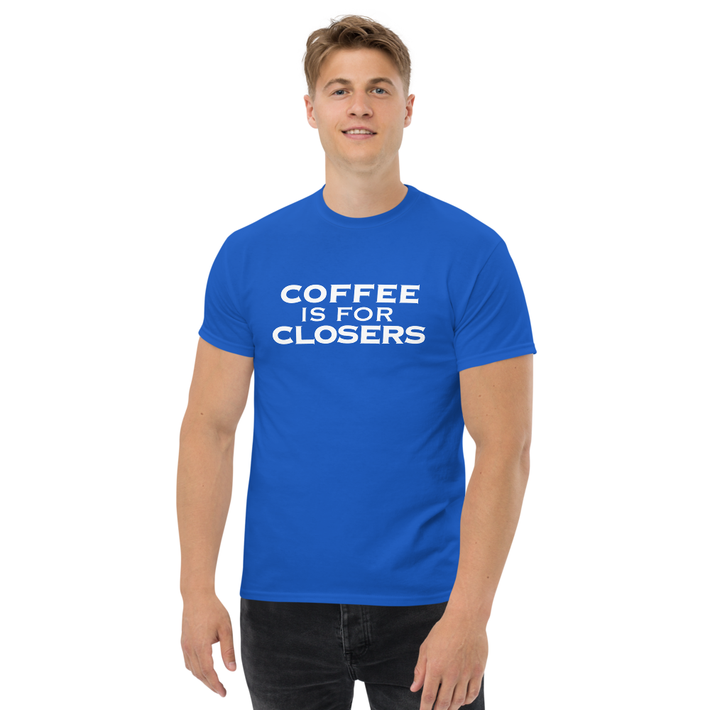 "Coffee Is For Closers" printed on a royal unisex classic tee worn by a male