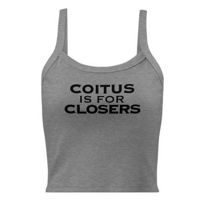 "Coitus Is For Closers" printed on a athletic heather women's micro-rib tanktop laying on a flat surface