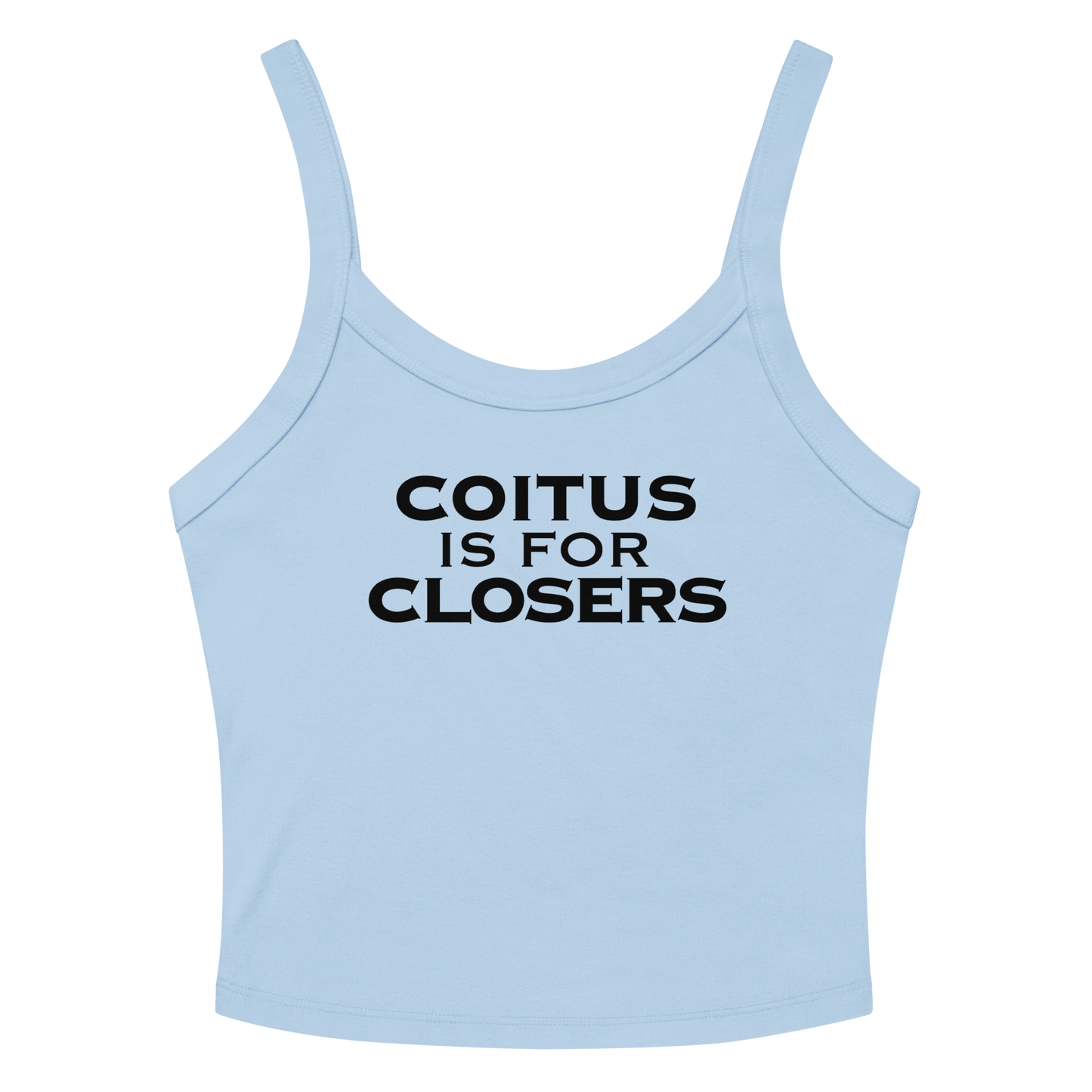 "Coitus Is For Closers" printed on a solid baby blue blend women's micro-rib tanktop laying on a flat surface amongst sunglasses and shorts