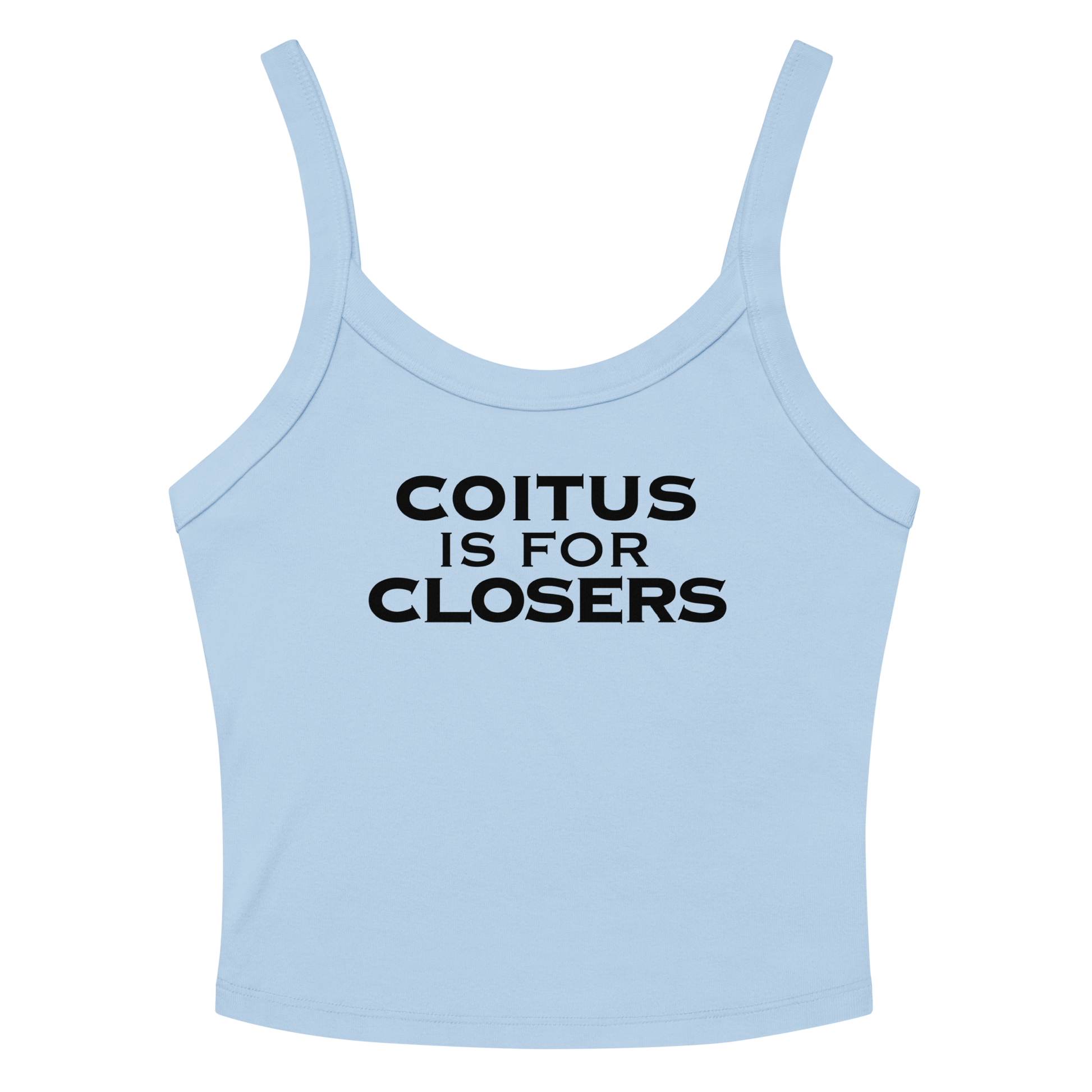 "Coitus Is For Closers" printed on a solid baby blue blend women's micro-rib tanktop laying on a flat surface amongst sunglasses and shorts