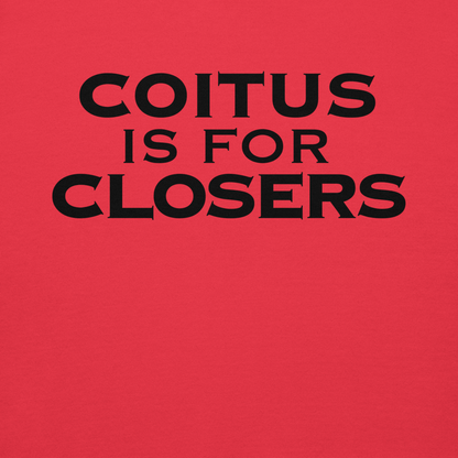 "Coitus Is For Closers" printed on a team red background
