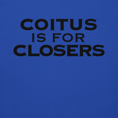 "Coitus Is For Closers" printed on a team royal background