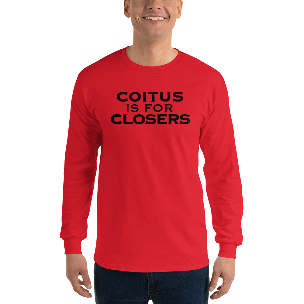 "Coitus Is For Closers" printed on a red men's long sleeve shirt worn by a male