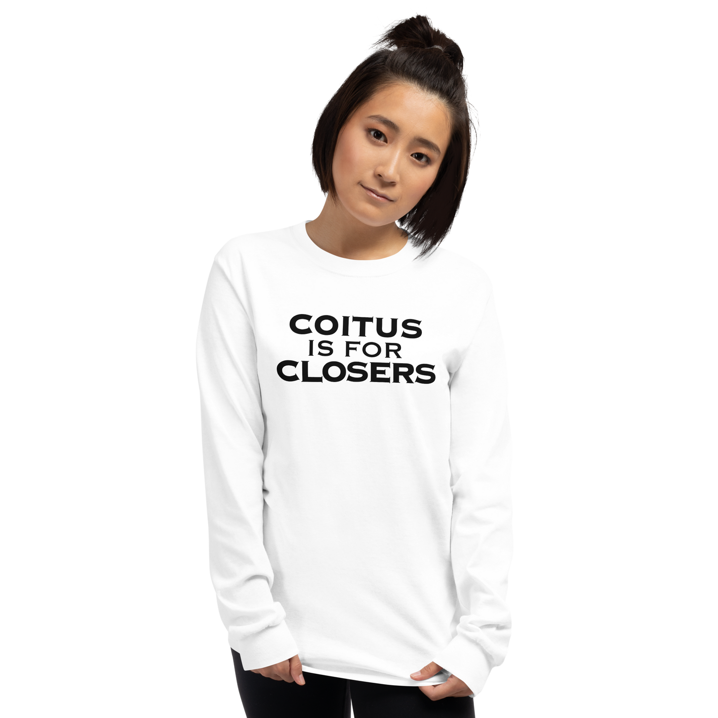 "Coitus Is For Closers" printed on a white men's long sleeve shirt worn by a female
