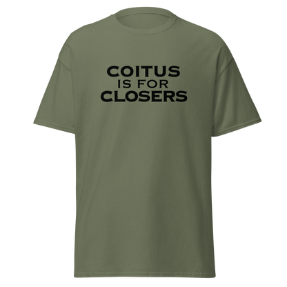 "Coitus Is For Closers" printed on a military green on an invisible body