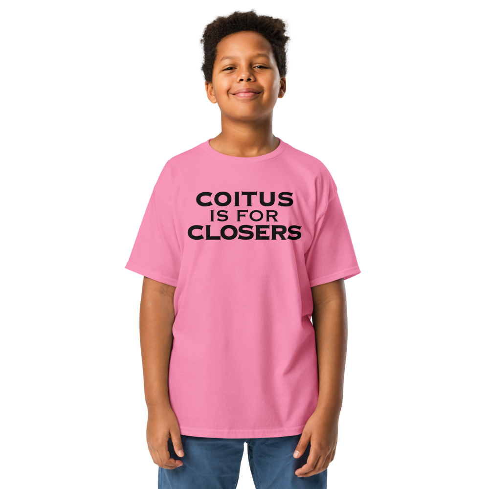 "Coitus Is For Closers" printed on a azalea youth classic tee worn by a male